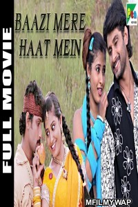 Baazi Mere Haat Mein (2019) Hindi Dubbed Movie