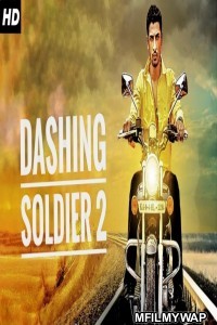 Dashing Soldier 2 (2019) Hindi Dubbed Movie