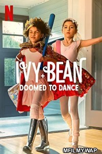 Ivy Bean Doomed to Dance (2022) Hindi Dubbed Movie