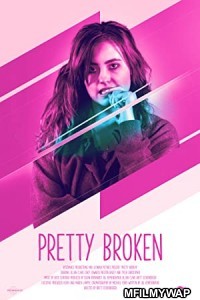 Pretty Broken (2018) Unofficial Hindi Dubbed Movie