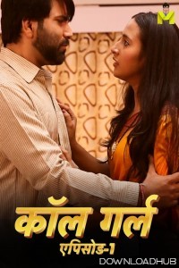 Call Girl (2024) S01 Part 1 Mastram Hindi Web Series