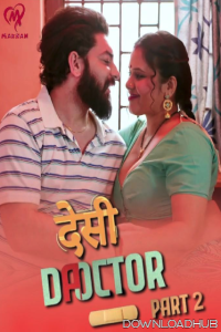 Desi Doctor (2024) S01 Part 2 Makhan Hot Hindi Web Series