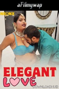 Elegant Love (2024) Neonx Hindi Hot Short Film