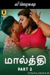 Malti (2024) Part 2 Ullu Tamil Hot Web Series