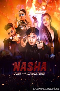 Nasha Jurm Aur Gangsters (2024) Hindi Movie