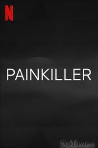 Painkiller (2023) Hindi Dubbed Season 1 Web Series