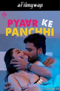 Pyaar Ke Panchhi (2024) S01 Part 1 Hulchul Hindi Hot Web Series