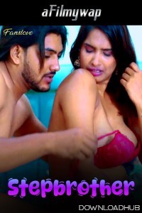 Stepbrother (2024) FansLove Hindi Short Film