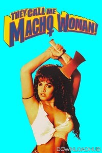 They Call Me Macho Woman (1989) ORG Hindi Dubbed Movie