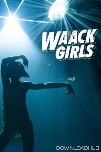 Waack Girls (2024) Season 1 Hindi Web Series